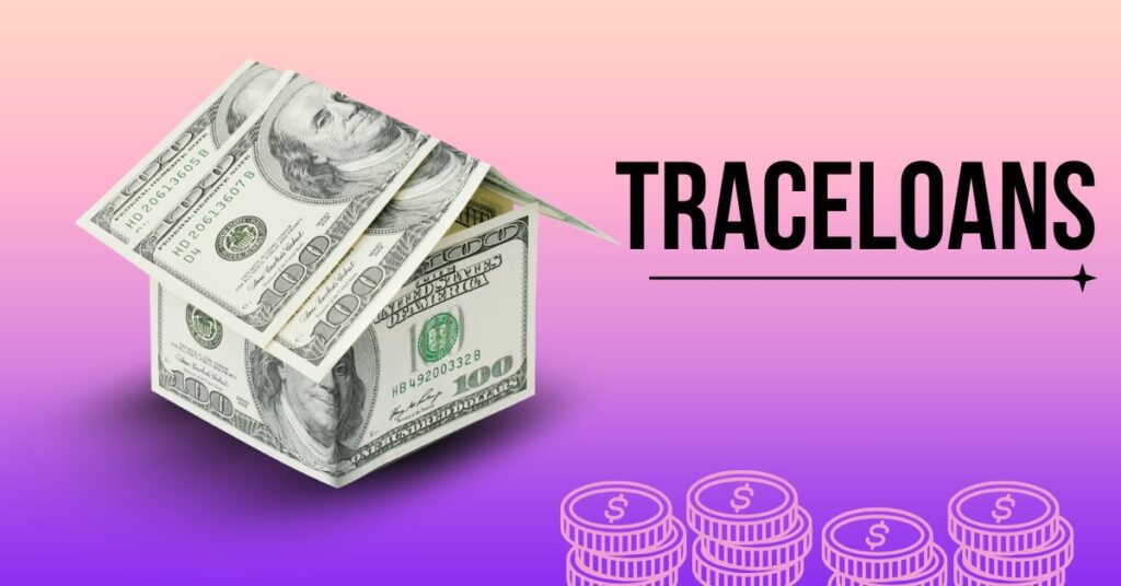 Traceloans: Revolutionizing the Way We Access Financial Services