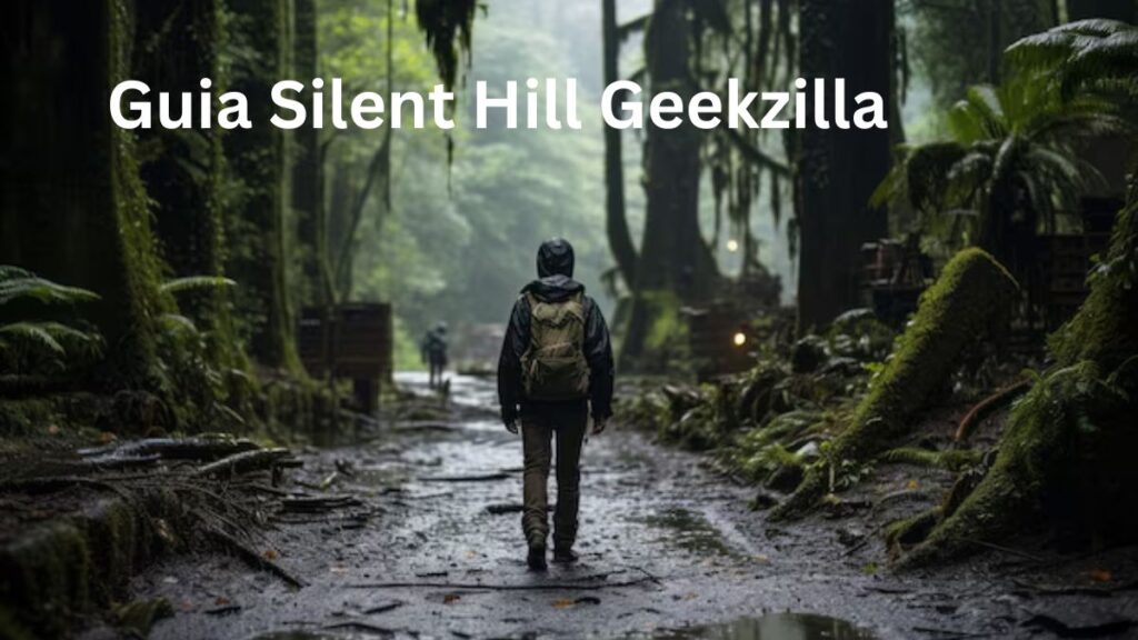 A Comprehensive Guide to Guia Silent Hill Geekzilla