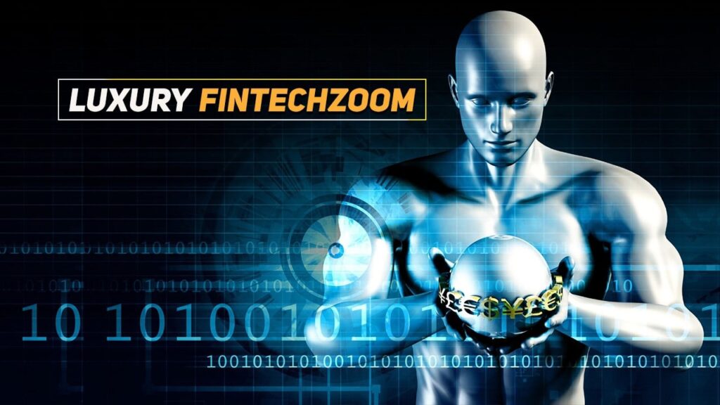 Exploring the World of Luxury FintechZoom